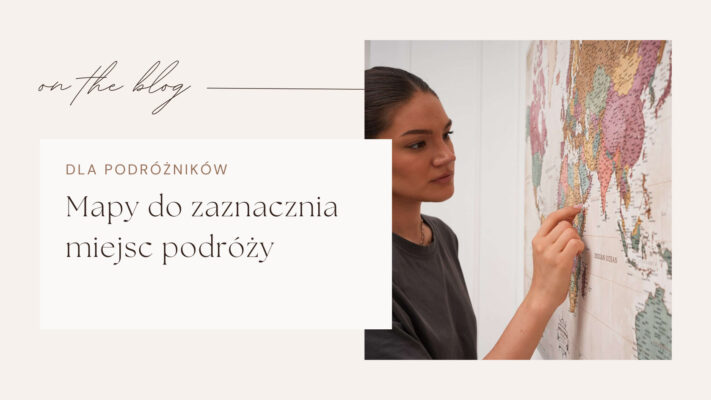 Mapy do zaznaczania miejsc podróży